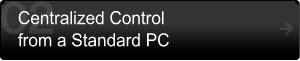 Centralized Control from a Standard PC